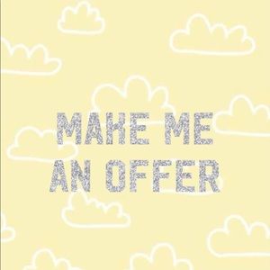 Make an offer!! I’m open to anything!!